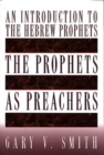 Image for The Prophets as Preachers : An Introduction to the Hebrew Prophets