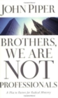 Image for Brothers, We are Not Professionals