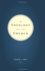 Image for A Theology For The Church