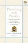 Image for Preaching with Passion : Sermons from the Heart of the Southern Baptist Convention