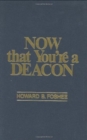 Image for Now That You&#39;re a Deacon