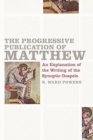 Image for Progressive Publication Of Matthew, The
