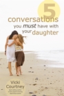 Image for Five Conversations You Must Have with Your Daughter