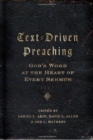 Image for Text-Driven Preaching : God&#39;s Word at the Heart of Every Sermon