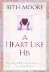 Image for A heart like his: intimate reflections on the life of David