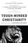 Image for Tough-minded Christianity: honoring the legacy of John Warwick Montgomery