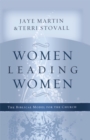 Image for Women leading women: the biblical model for the church