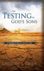 Image for The Testing of God&#39;s Sons