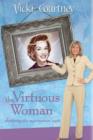 Image for The virtuous woman: shattering the superwoman myth
