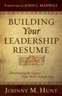 Image for Building your leadership râesumâe: developing the legacy that will outlast you