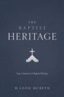 Image for Baptist Heritage : 4 Centuries of Baptist Witnes : 4 Centuries of Baptist Witnes