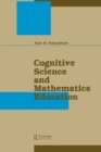 Image for Cognitive Science and Mathematics Education