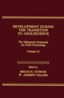 Image for Development During the Transition to Adolescence : The Minnesota Symposia on Child Psychology, Volume 21