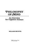 Image for Philosophy of Mind : An Overview for Cognitive Science