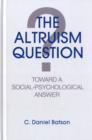 Image for The Altruism Question : Toward A Social-psychological Answer