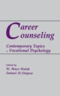 Image for Career Counseling : Contemporary Topics in Vocational Psychology