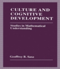 Image for Culture and Cognitive Development : Studies in Mathematical Understanding