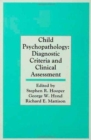 Image for Child Psychopathology : Diagnostic Criteria and Clinical Assessment