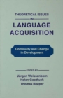 Image for Theoretical Issues in Language Acquisition : Continuity and Change in Development