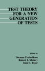 Image for Test Theory for A New Generation of Tests