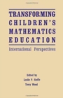 Image for Transforming Children&#39;s Mathematics Education