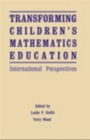 Image for Transforming Children&#39;s Mathematics Education : International Perspectives