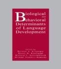 Image for Biological and Behavioral Determinants of Language Development