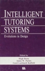 Image for Intelligent Tutoring Systems : Evolutions in Design