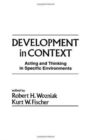 Image for Development in Context : Acting and Thinking in Specific Environments
