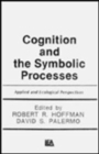Image for Cognition and the Symbolic Processes