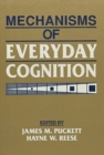 Image for Mechanisms of Everyday Cognition
