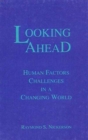 Image for Looking Ahead : Human Factors Challenges in A Changing World
