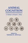 Image for Animal Cognition : A Tribute To Donald A. Riley