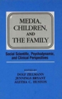 Image for Media, Children, and the Family : Social Scientific, Psychodynamic, and Clinical Perspectives