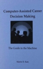 Image for Computer-Assisted Career Decision Making : The Guide in the Machine