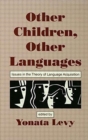 Image for Other Children, Other Languages : Issues in the theory of Language Acquisition