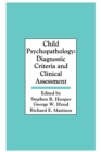 Image for Child Psychopathology : Diagnostic Criteria and Clinical Assessment