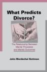 Image for What Predicts Divorce? : The Relationship Between Marital Processes and Marital Outcomes