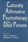 Image for Culturally Affirmative Psychotherapy With Deaf Persons