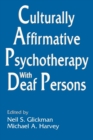 Image for Culturally Affirmative Psychotherapy With Deaf Persons