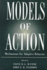 Image for Models of Action : Mechanisms for Adaptive Behavior