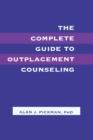 Image for The Complete Guide To Outplacement Counseling