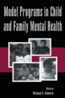 Image for Model Programs in Child and Family Mental Health