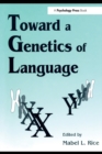 Image for Toward A Genetics of Language