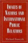 Image for Images of Nations and International Public Relations