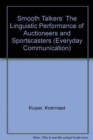 Image for Smooth Talkers : The Linguistic Performance of Auctioneers and Sportscasters