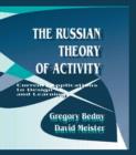 Image for The Russian Theory of Activity : Current Applications To Design and Learning
