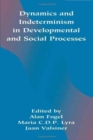 Image for Dynamics and indeterminism in Developmental and Social Processes