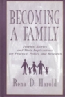Image for Becoming A Family : Parents&#39; Stories and Their Implications for Practice, Policy, and Research