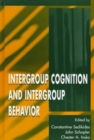 Image for Intergroup Cognition and Intergroup Behavior